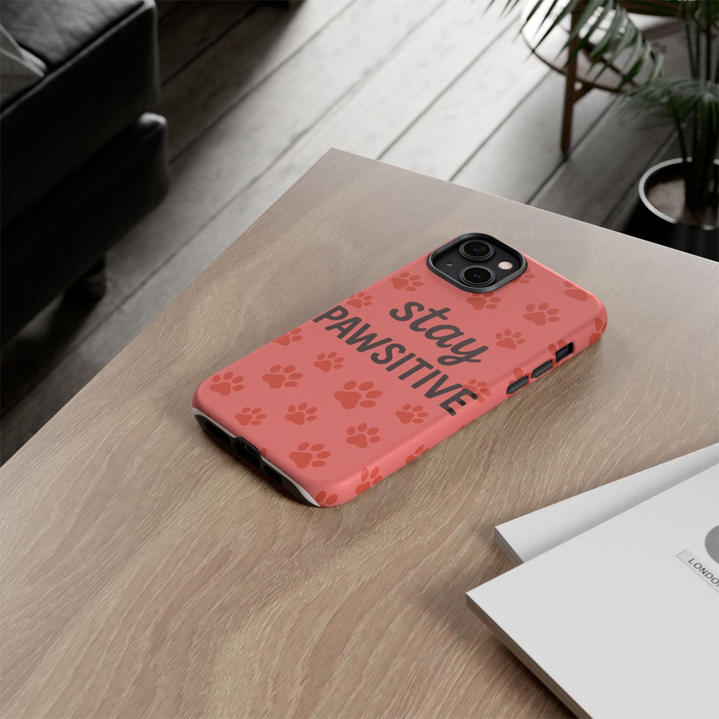 Paw Print Phone Case | Stay Pawsitive | Dog Lover Gift, Pet Owner Accessory, Cute Phone Cover for Dog Moms, Animal Lover Gift