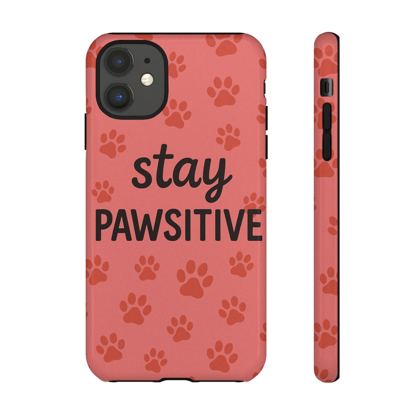 Paw Print Phone Case | Stay Pawsitive | Dog Lover Gift, Pet Owner Accessory, Cute Phone Cover for Dog Moms, Animal Lover Gift
