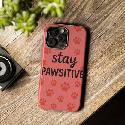 Paw Print Phone Case | Stay Pawsitive | Dog Lover Gift, Pet Owner Accessory, Cute Phone Cover for Dog Moms, Animal Lover Gift