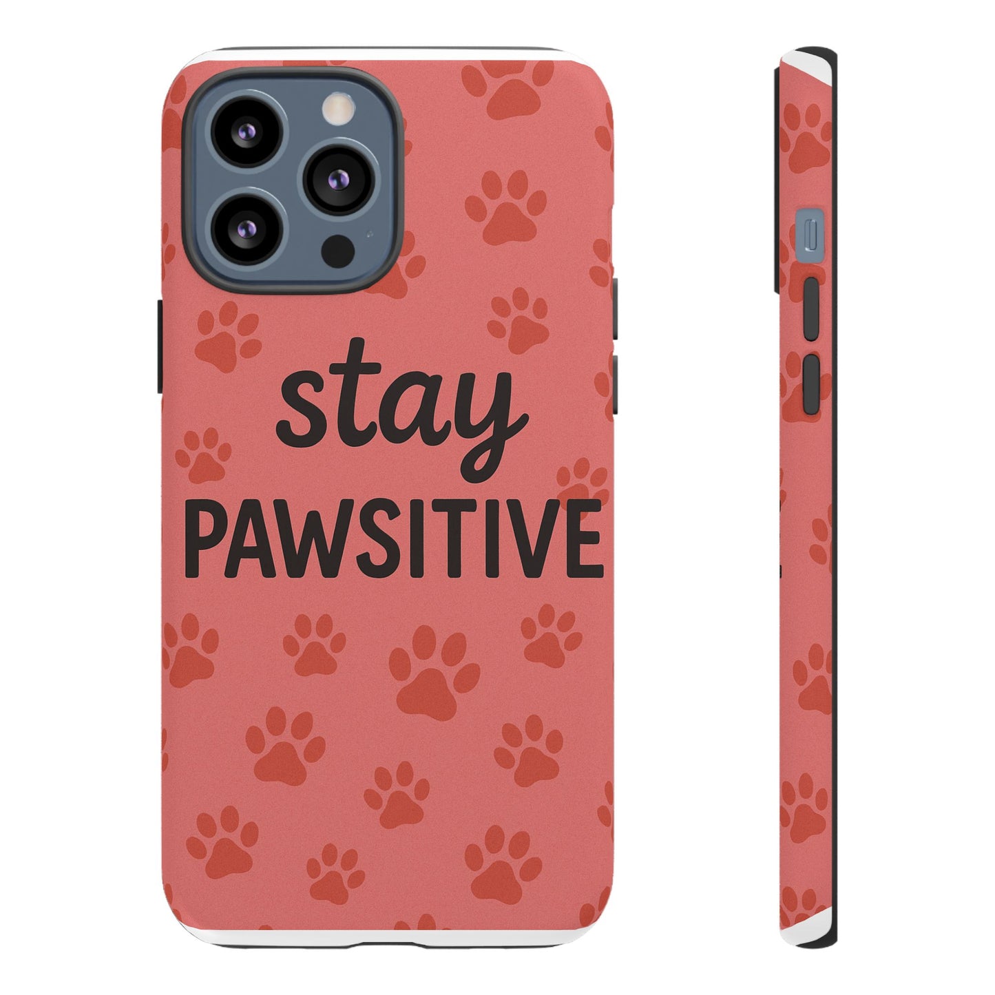 Paw Print Phone Case | Stay Pawsitive | Dog Lover Gift, Pet Owner Accessory, Cute Phone Cover for Dog Moms, Animal Lover Gift