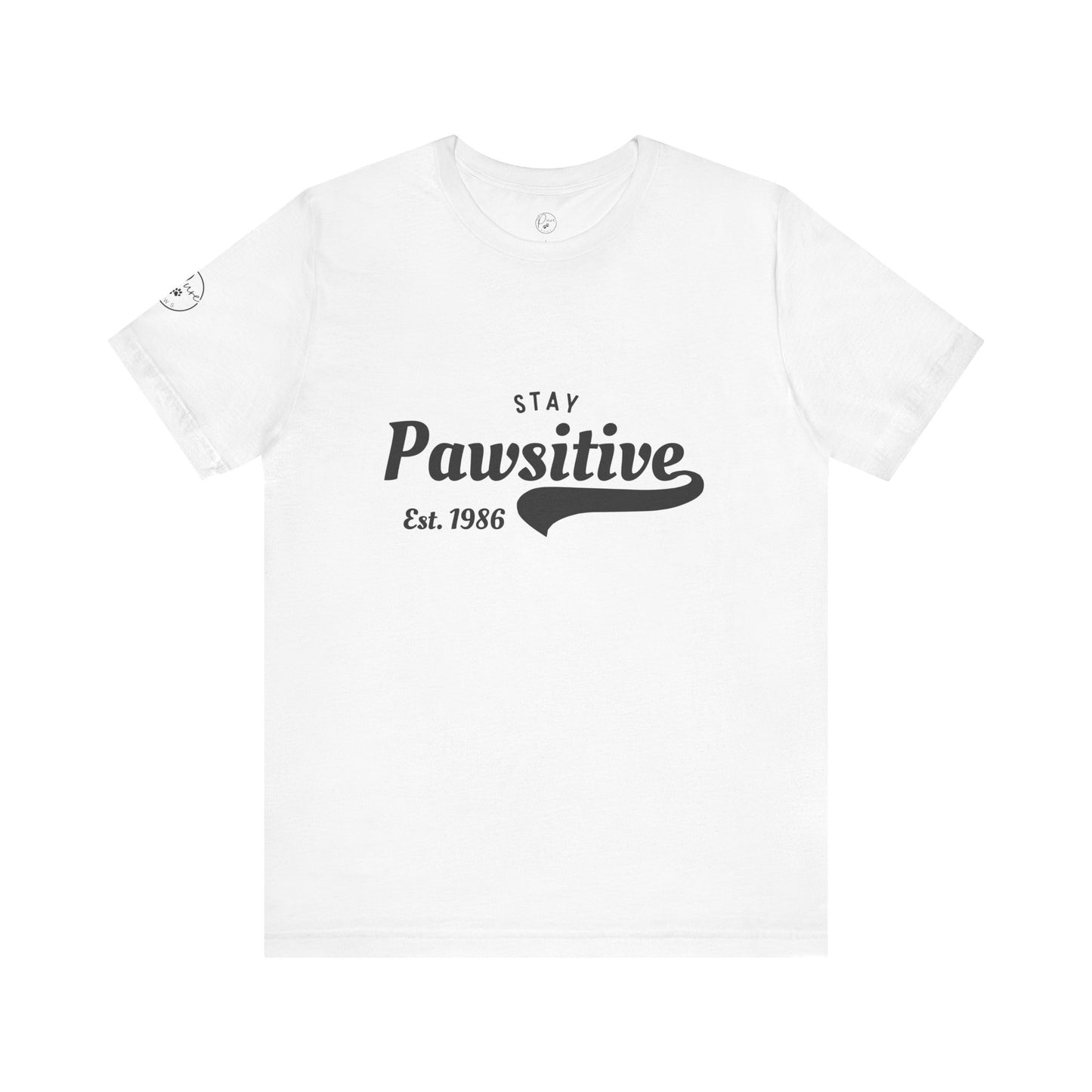 Stay Pawsitive Unisex Jersey Tee, Positive Vibes Shirt, Gift for Animal Lovers, Casual Everyday Wear, Fun Humor T-Shirt, Pet-themed Tee