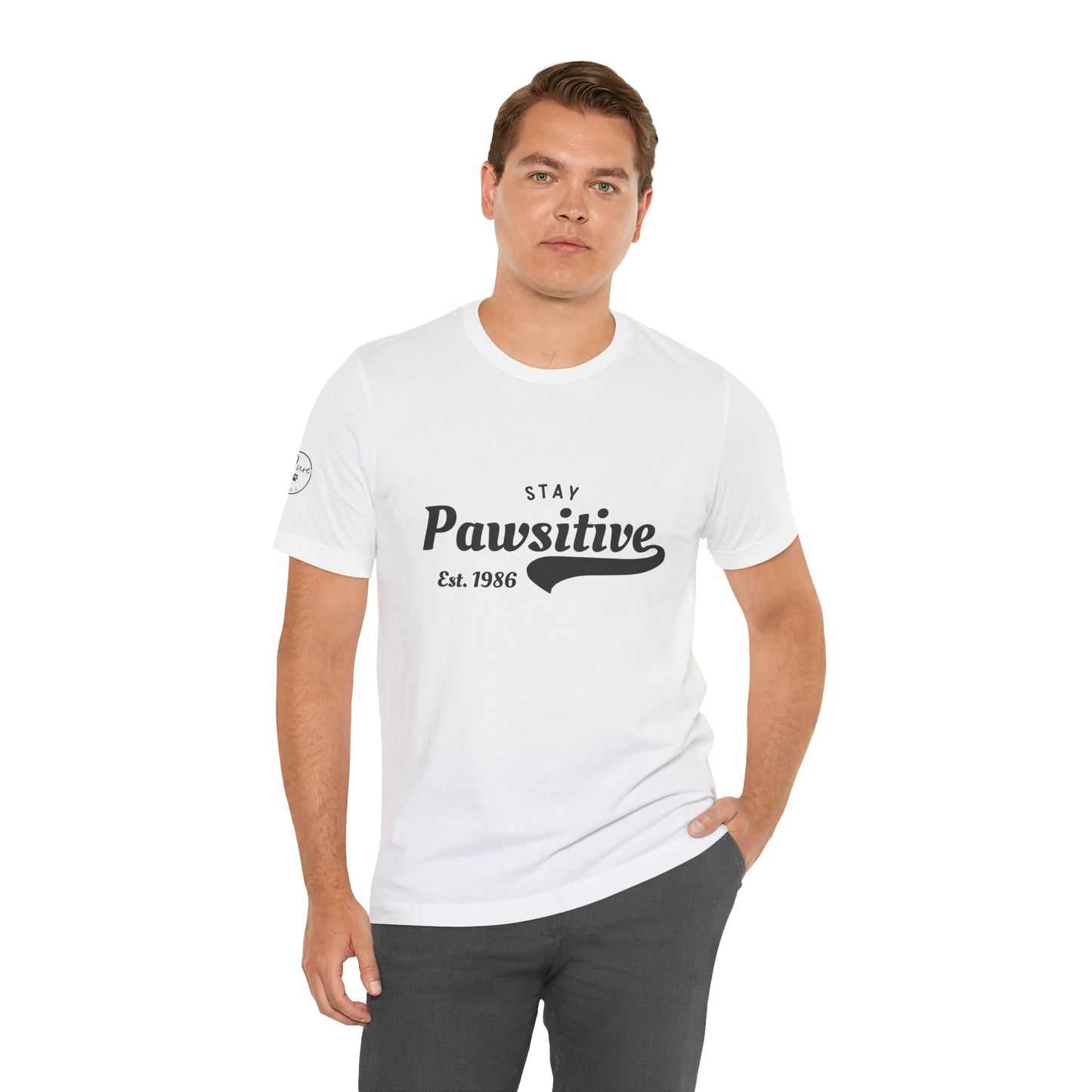 Stay Pawsitive Unisex Jersey Tee, Positive Vibes Shirt, Gift for Animal Lovers, Casual Everyday Wear, Fun Humor T-Shirt, Pet-themed Tee