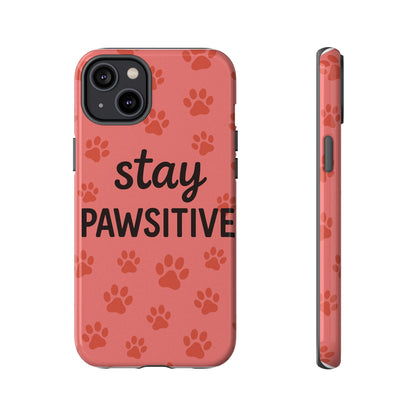 Paw Print Phone Case | Stay Pawsitive | Dog Lover Gift, Pet Owner Accessory, Cute Phone Cover for Dog Moms, Animal Lover Gift