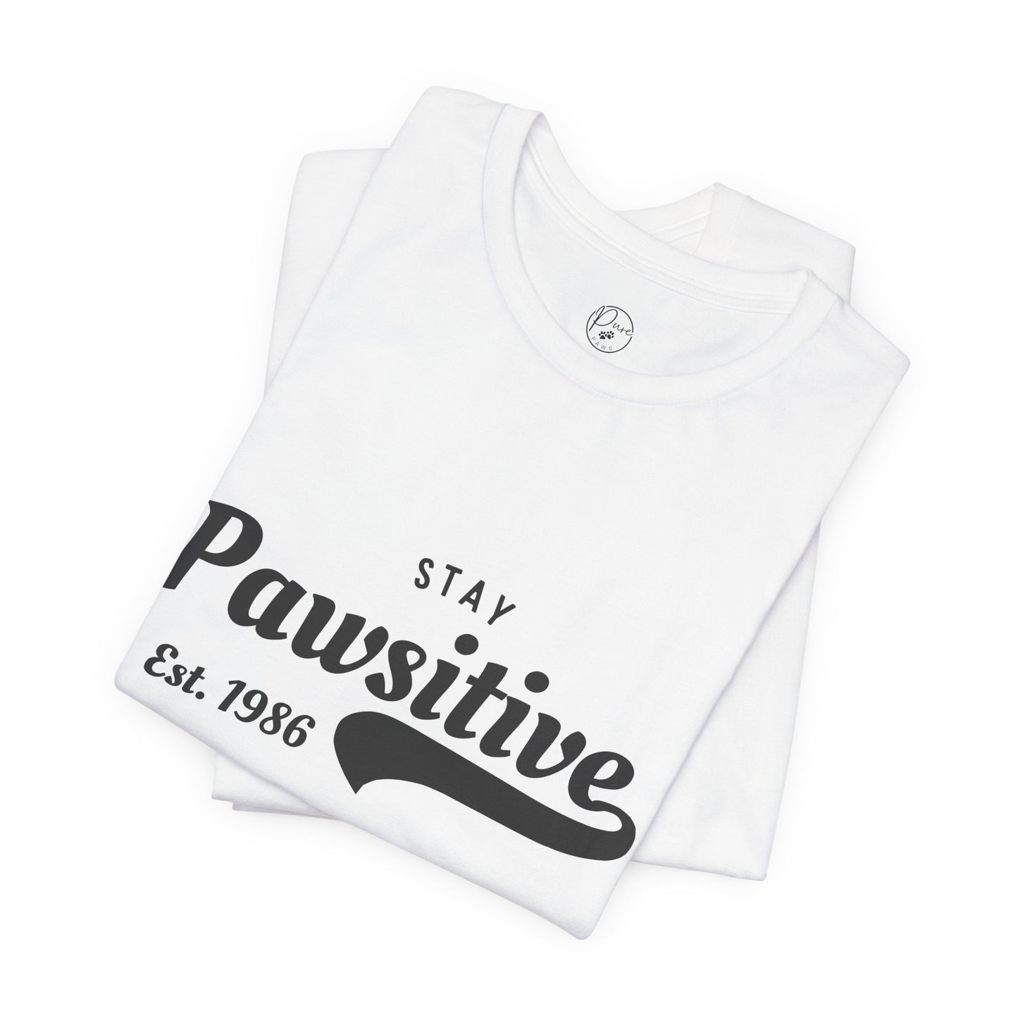 Stay Pawsitive Unisex Jersey Tee, Positive Vibes Shirt, Gift for Animal Lovers, Casual Everyday Wear, Fun Humor T-Shirt, Pet-themed Tee