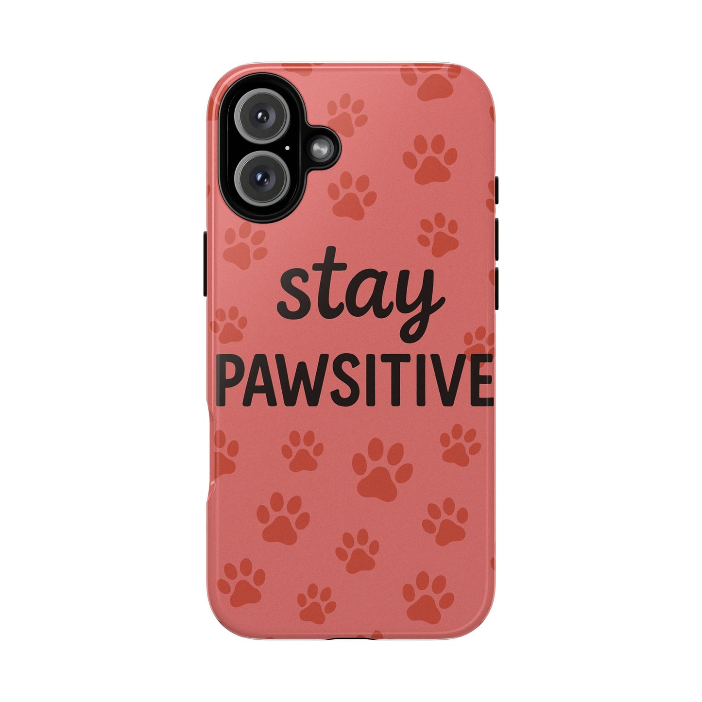 Paw Print Phone Case | Stay Pawsitive | Dog Lover Gift, Pet Owner Accessory, Cute Phone Cover for Dog Moms, Animal Lover Gift