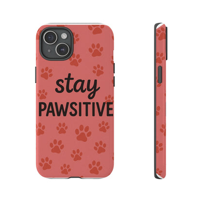 Paw Print Phone Case | Stay Pawsitive | Dog Lover Gift, Pet Owner Accessory, Cute Phone Cover for Dog Moms, Animal Lover Gift