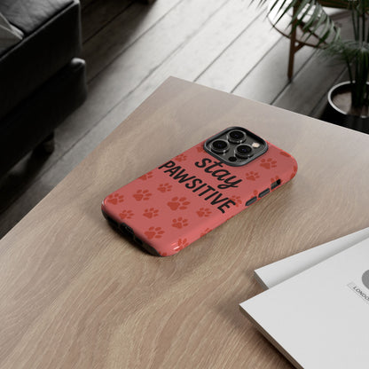 Paw Print Phone Case | Stay Pawsitive | Dog Lover Gift, Pet Owner Accessory, Cute Phone Cover for Dog Moms, Animal Lover Gift