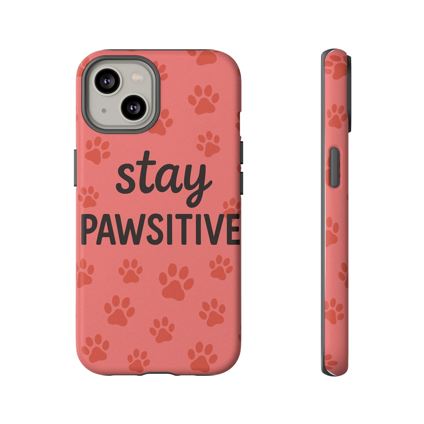 Paw Print Phone Case | Stay Pawsitive | Dog Lover Gift, Pet Owner Accessory, Cute Phone Cover for Dog Moms, Animal Lover Gift