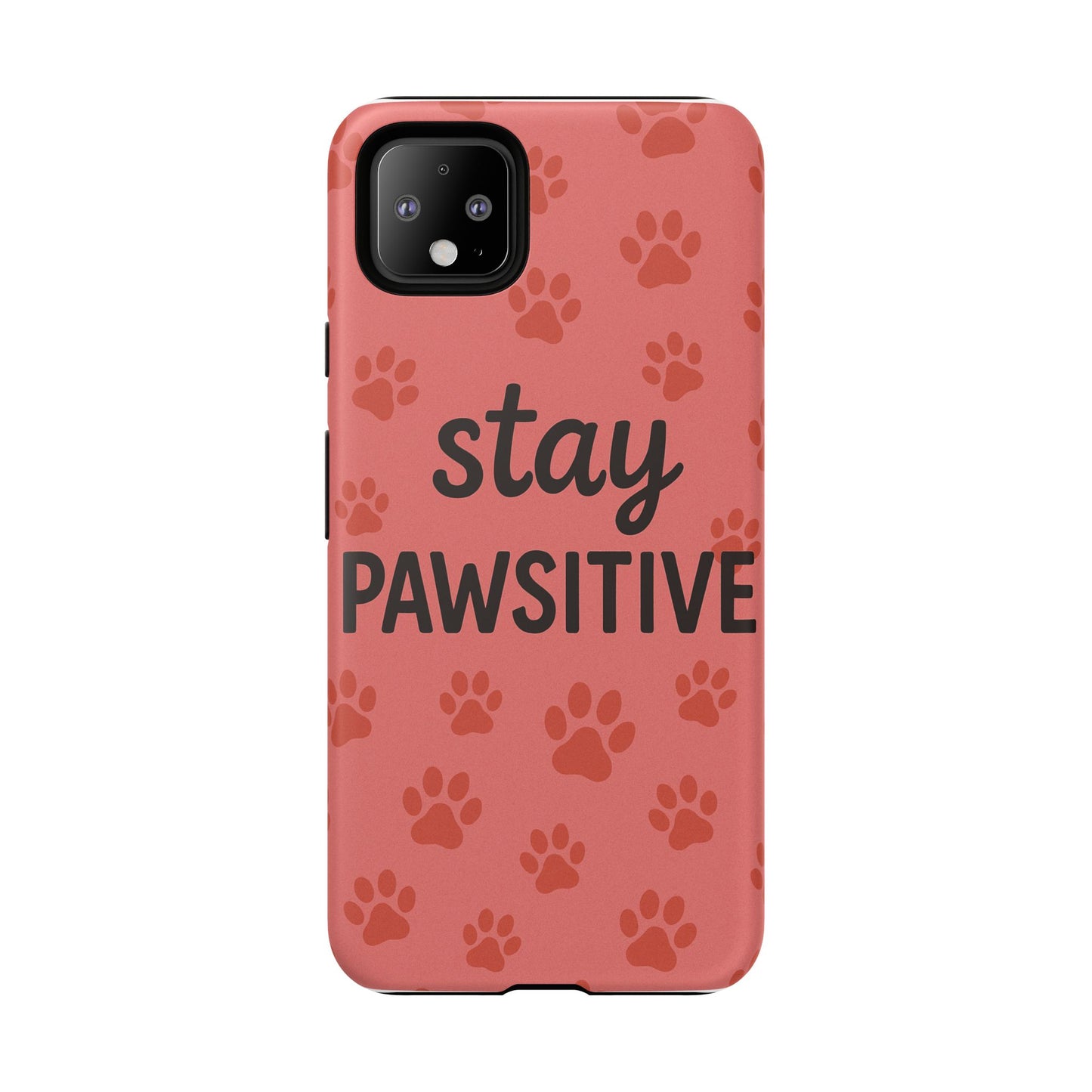 Paw Print Phone Case | Stay Pawsitive | Dog Lover Gift, Pet Owner Accessory, Cute Phone Cover for Dog Moms, Animal Lover Gift