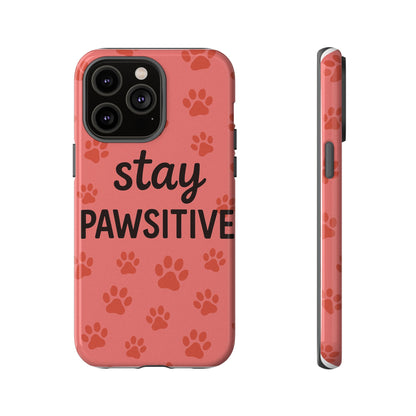 Paw Print Phone Case | Stay Pawsitive | Dog Lover Gift, Pet Owner Accessory, Cute Phone Cover for Dog Moms, Animal Lover Gift