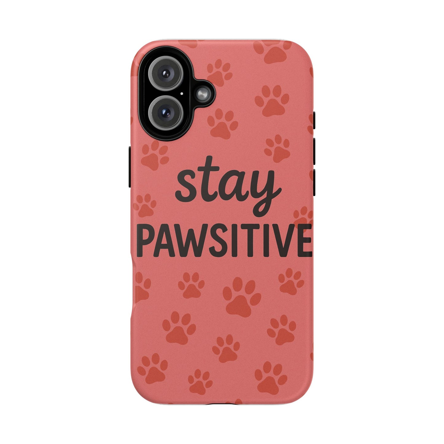 Paw Print Phone Case | Stay Pawsitive | Dog Lover Gift, Pet Owner Accessory, Cute Phone Cover for Dog Moms, Animal Lover Gift