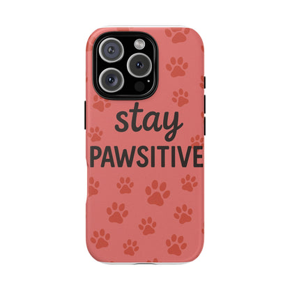 Paw Print Phone Case | Stay Pawsitive | Dog Lover Gift, Pet Owner Accessory, Cute Phone Cover for Dog Moms, Animal Lover Gift