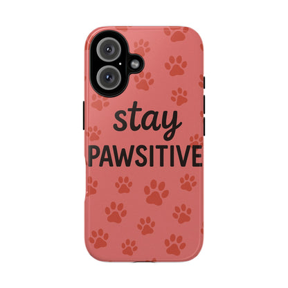 Paw Print Phone Case | Stay Pawsitive | Dog Lover Gift, Pet Owner Accessory, Cute Phone Cover for Dog Moms, Animal Lover Gift