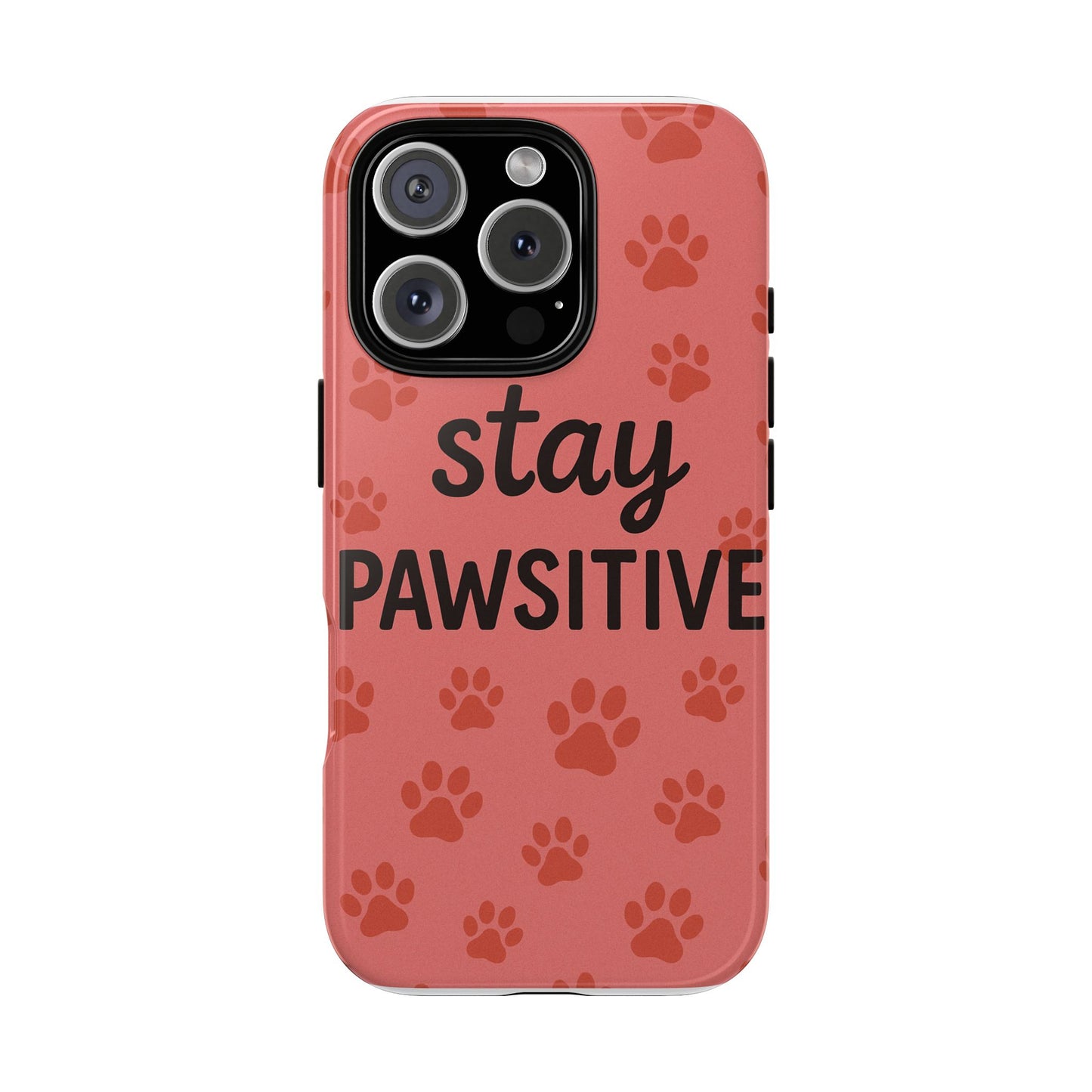 Paw Print Phone Case | Stay Pawsitive | Dog Lover Gift, Pet Owner Accessory, Cute Phone Cover for Dog Moms, Animal Lover Gift