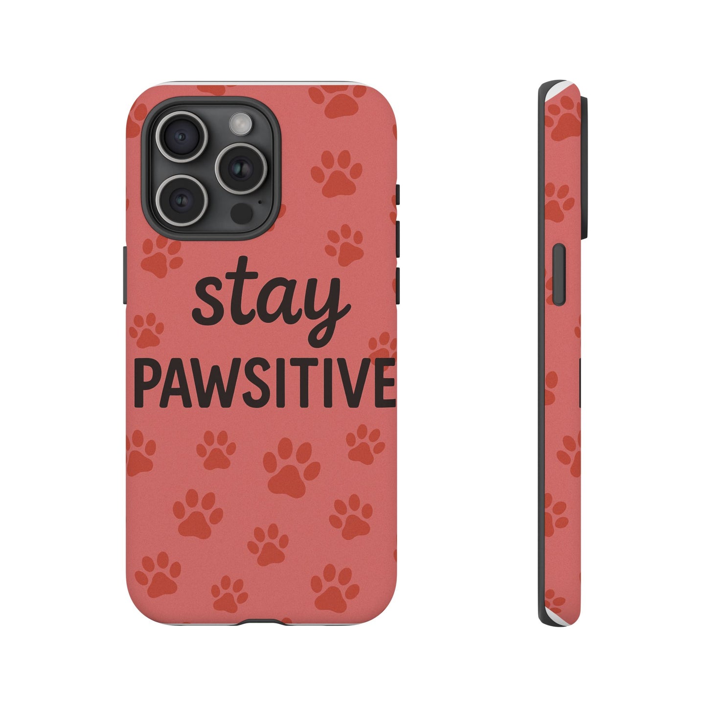 Paw Print Phone Case | Stay Pawsitive | Dog Lover Gift, Pet Owner Accessory, Cute Phone Cover for Dog Moms, Animal Lover Gift