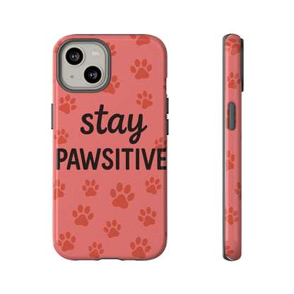 Paw Print Phone Case | Stay Pawsitive | Dog Lover Gift, Pet Owner Accessory, Cute Phone Cover for Dog Moms, Animal Lover Gift