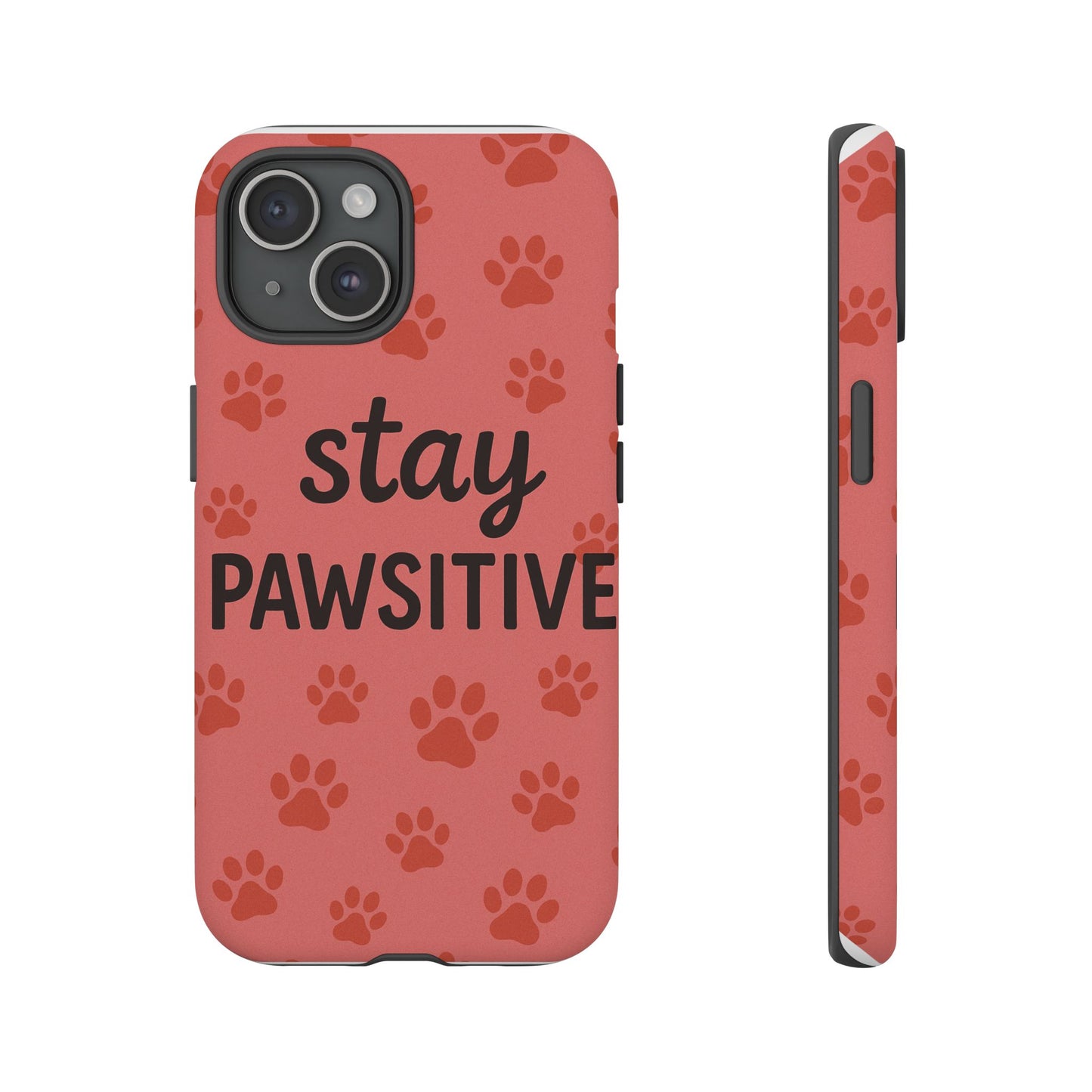 Paw Print Phone Case | Stay Pawsitive | Dog Lover Gift, Pet Owner Accessory, Cute Phone Cover for Dog Moms, Animal Lover Gift