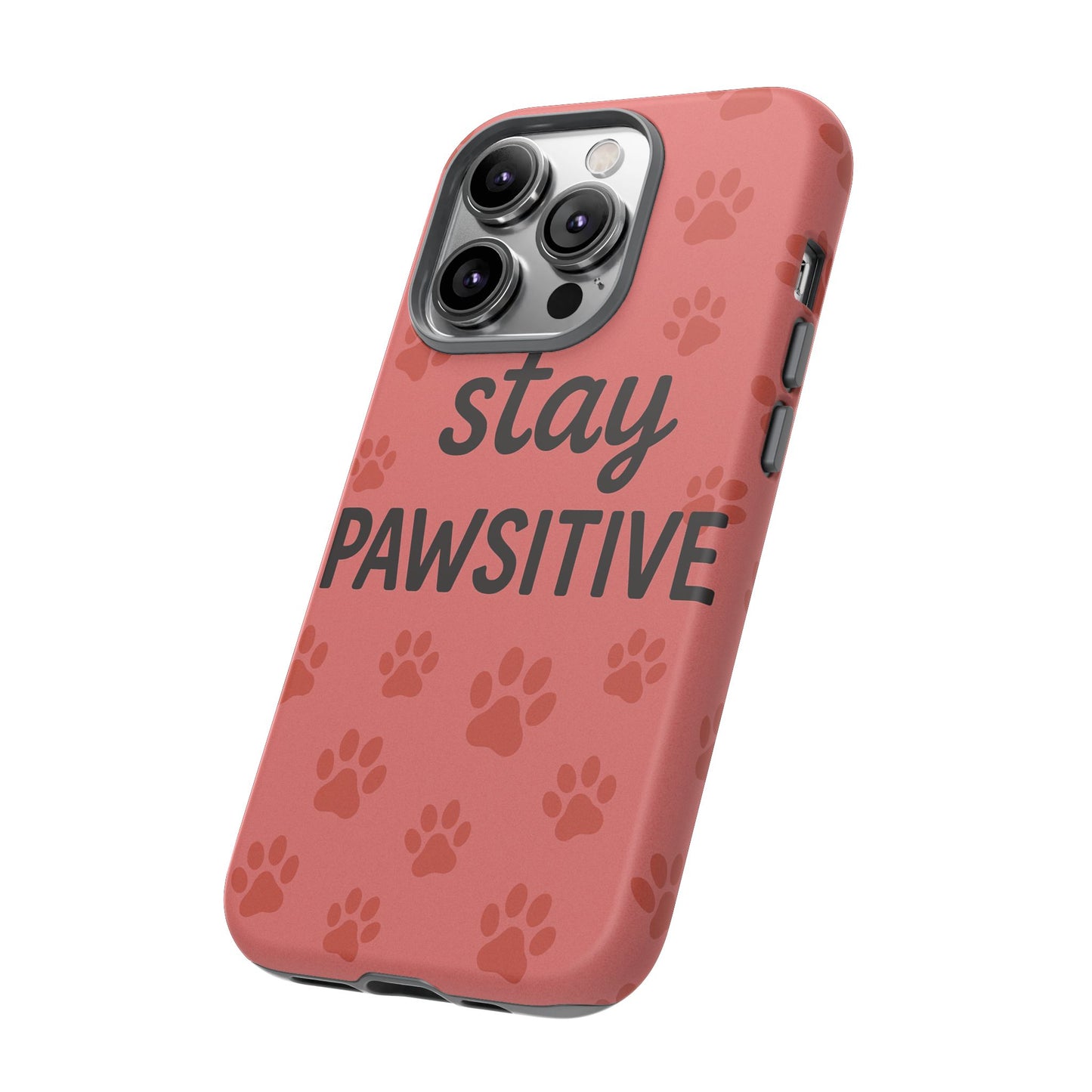 Paw Print Phone Case | Stay Pawsitive | Dog Lover Gift, Pet Owner Accessory, Cute Phone Cover for Dog Moms, Animal Lover Gift
