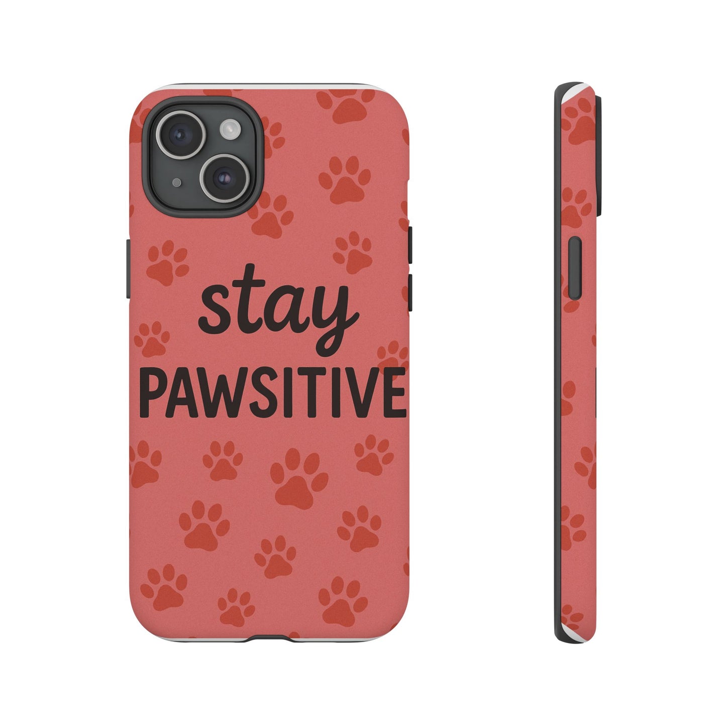Paw Print Phone Case | Stay Pawsitive | Dog Lover Gift, Pet Owner Accessory, Cute Phone Cover for Dog Moms, Animal Lover Gift