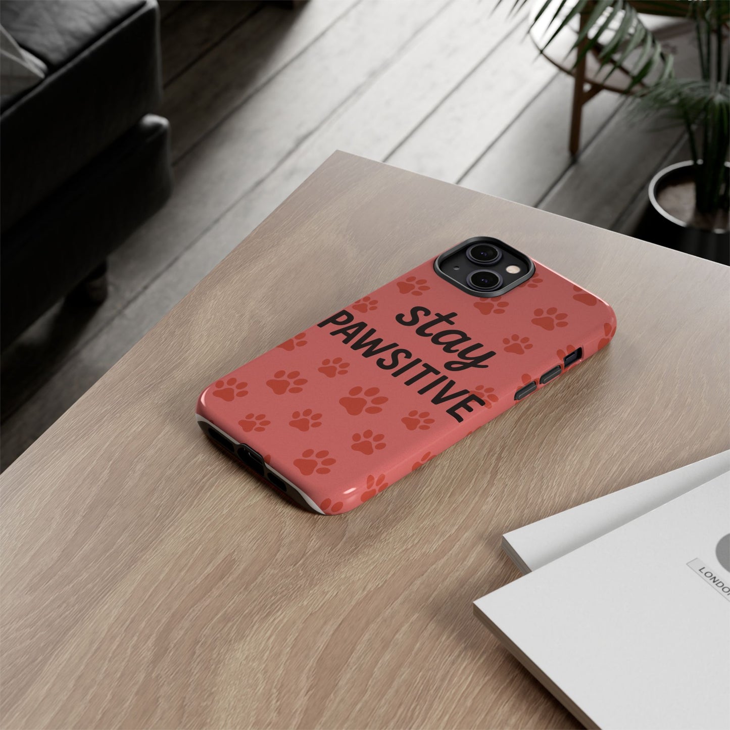 Paw Print Phone Case | Stay Pawsitive | Dog Lover Gift, Pet Owner Accessory, Cute Phone Cover for Dog Moms, Animal Lover Gift