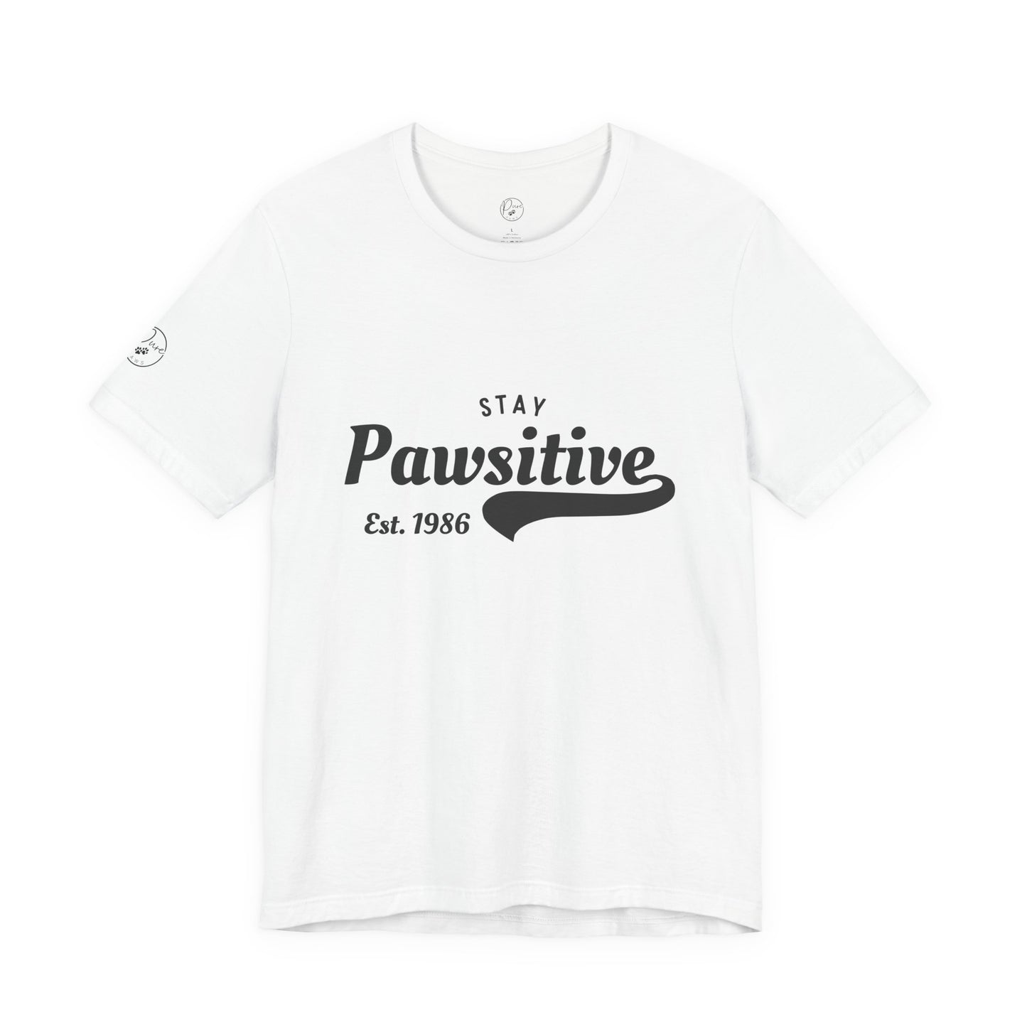 Stay Pawsitive Unisex Jersey Tee, Positive Vibes Shirt, Gift for Animal Lovers, Casual Everyday Wear, Fun Humor T-Shirt, Pet-themed Tee