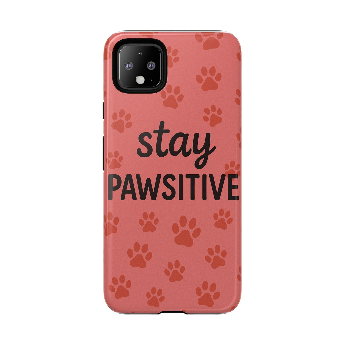 Paw Print Phone Case | Stay Pawsitive | Dog Lover Gift, Pet Owner Accessory, Cute Phone Cover for Dog Moms, Animal Lover Gift