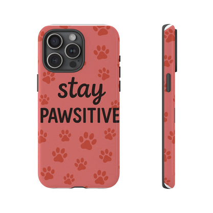 Paw Print Phone Case | Stay Pawsitive | Dog Lover Gift, Pet Owner Accessory, Cute Phone Cover for Dog Moms, Animal Lover Gift