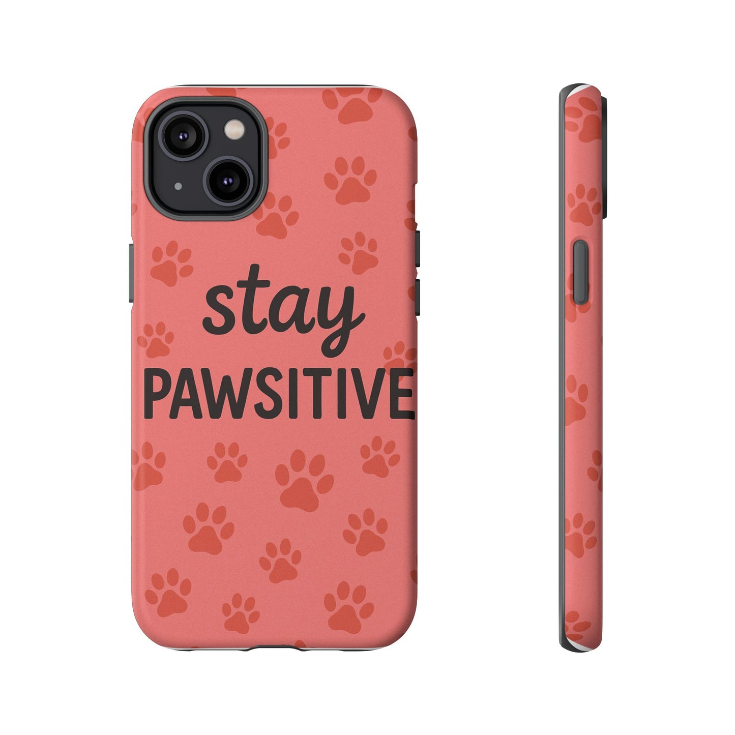Paw Print Phone Case | Stay Pawsitive | Dog Lover Gift, Pet Owner Accessory, Cute Phone Cover for Dog Moms, Animal Lover Gift