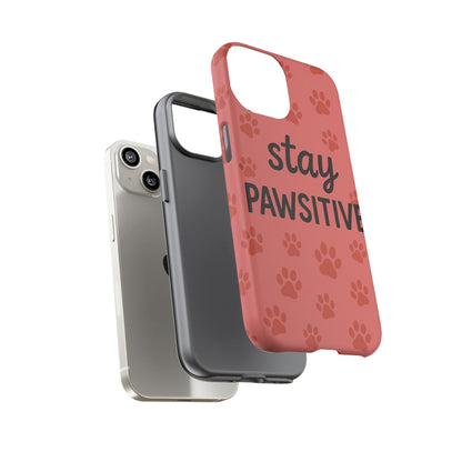 Paw Print Phone Case | Stay Pawsitive | Dog Lover Gift, Pet Owner Accessory, Cute Phone Cover for Dog Moms, Animal Lover Gift