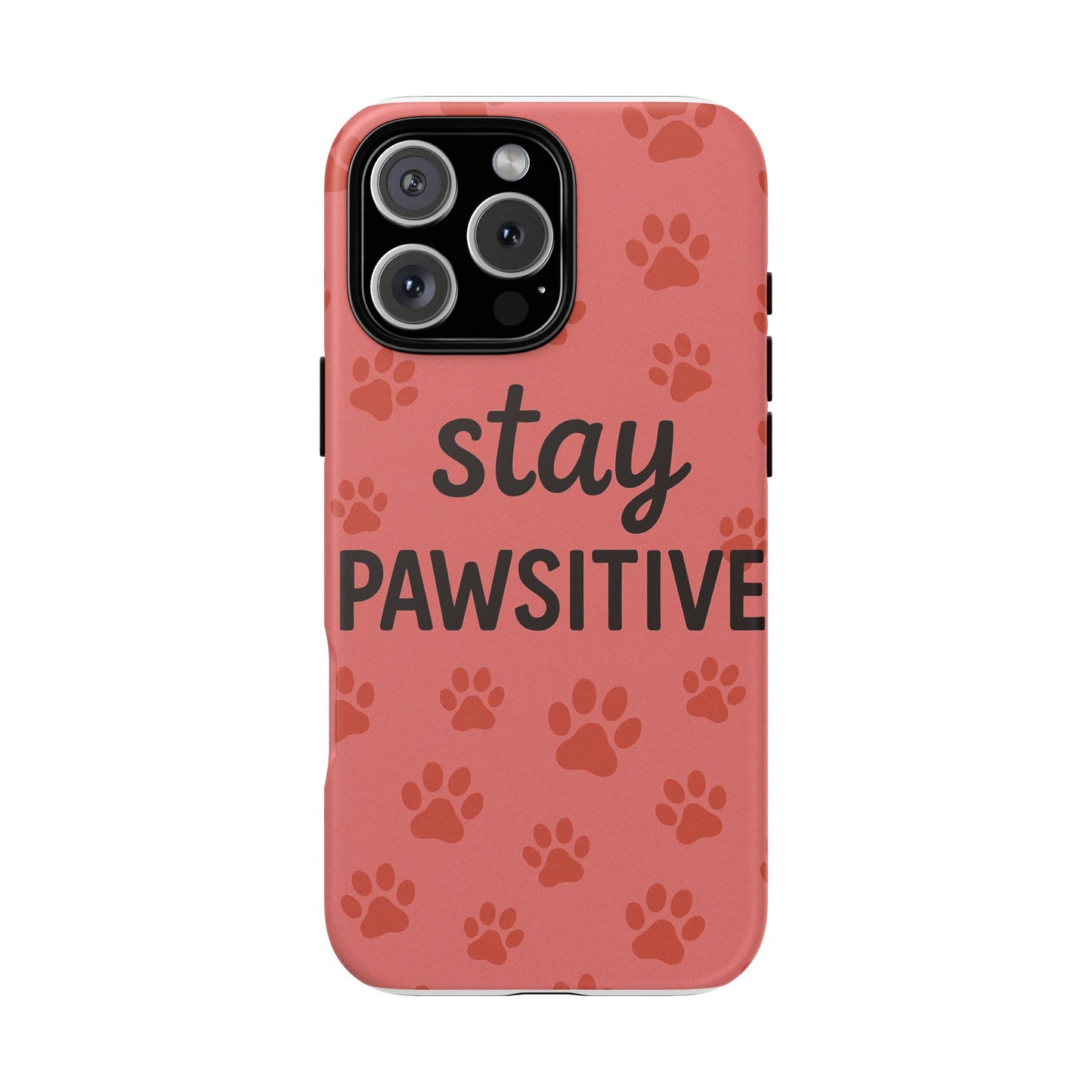 Paw Print Phone Case | Stay Pawsitive | Dog Lover Gift, Pet Owner Accessory, Cute Phone Cover for Dog Moms, Animal Lover Gift