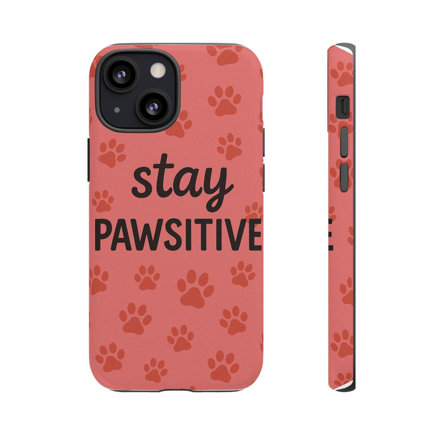Paw Print Phone Case | Stay Pawsitive | Dog Lover Gift, Pet Owner Accessory, Cute Phone Cover for Dog Moms, Animal Lover Gift