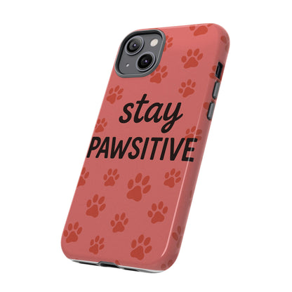 Paw Print Phone Case | Stay Pawsitive | Dog Lover Gift, Pet Owner Accessory, Cute Phone Cover for Dog Moms, Animal Lover Gift