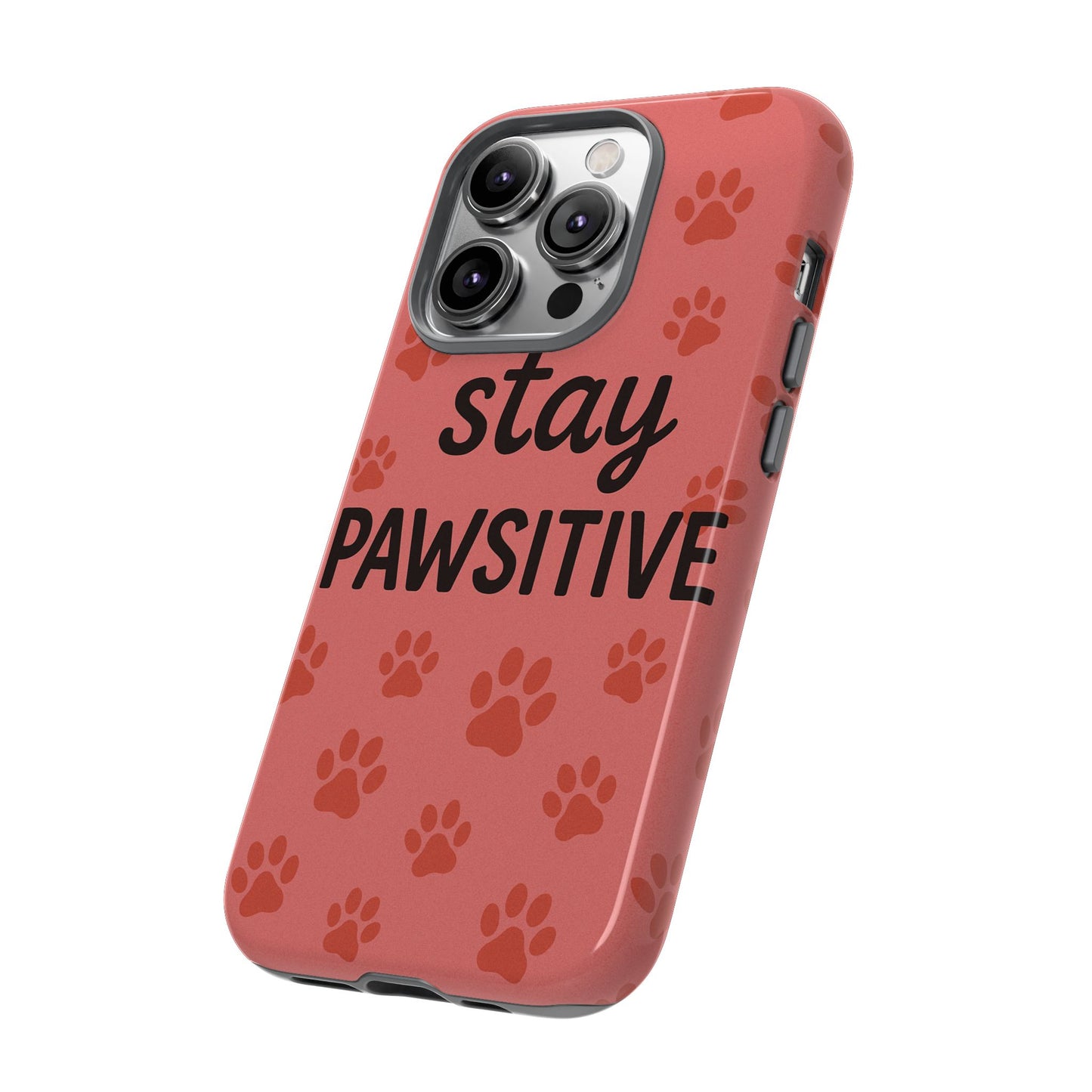Paw Print Phone Case | Stay Pawsitive | Dog Lover Gift, Pet Owner Accessory, Cute Phone Cover for Dog Moms, Animal Lover Gift